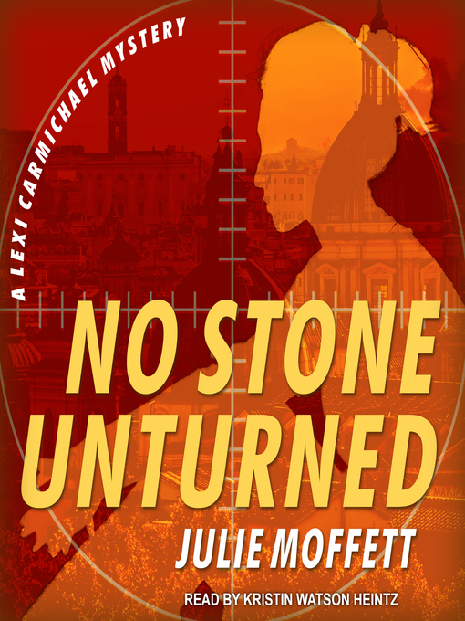 Title details for No Stone Unturned by Julie Moffett - Available